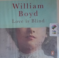 Love is Blind written by William Boyd performed by Roy McMillan on Audio CD (Unabridged)